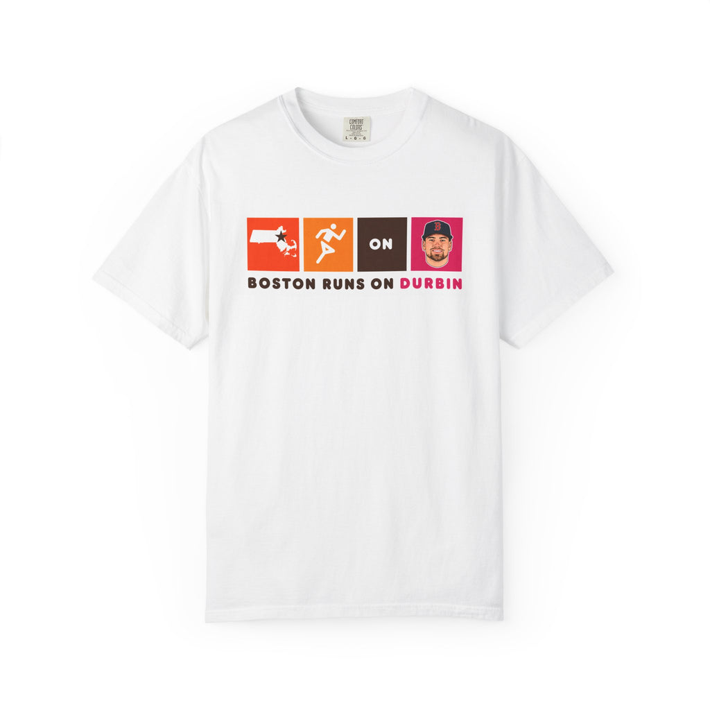 Boston Runs on Durrin T-Shirt — Funny Local Marathon & Runner Tribute Tee