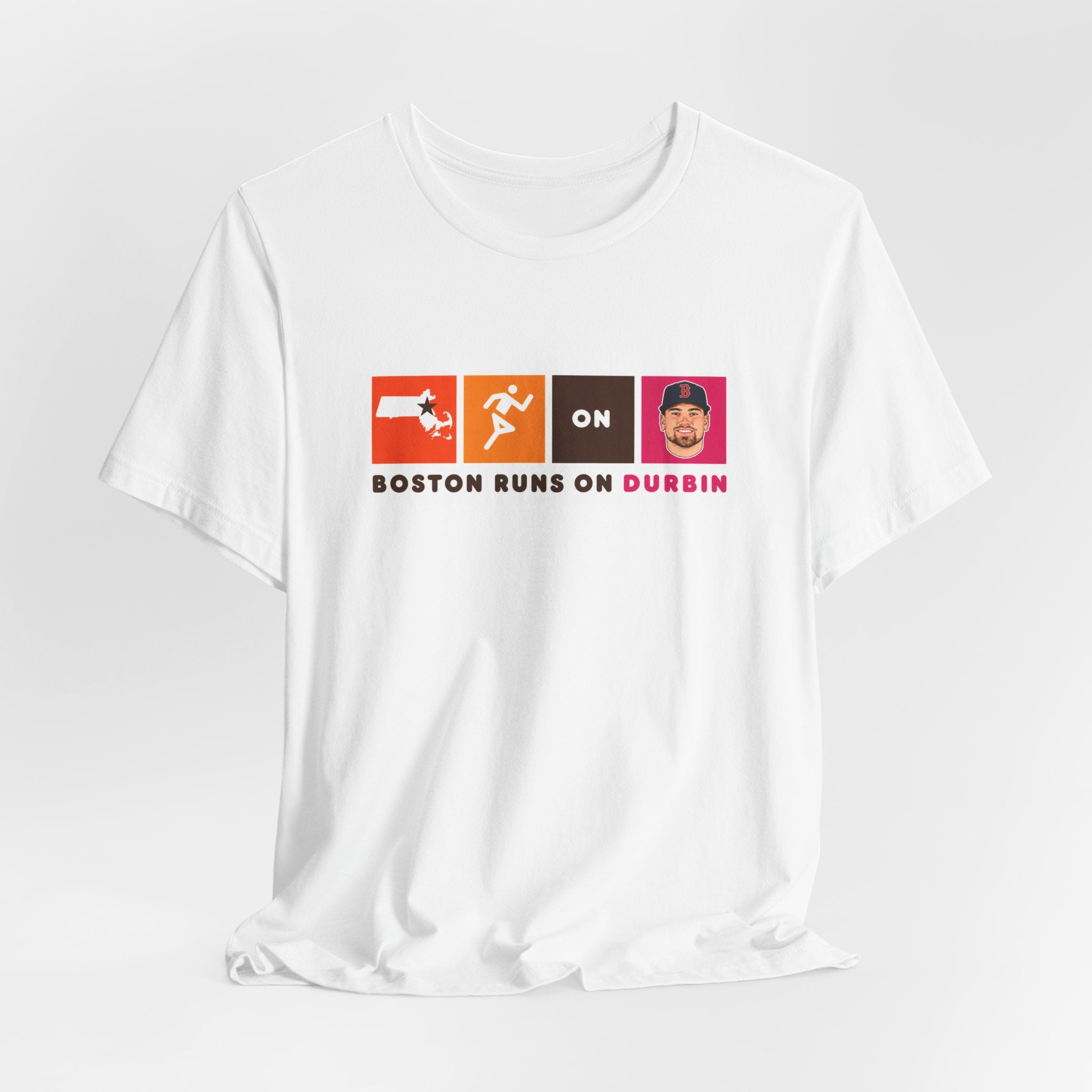 Boston Runs On Durbin T-Shirt — Funny Local Pride Tee