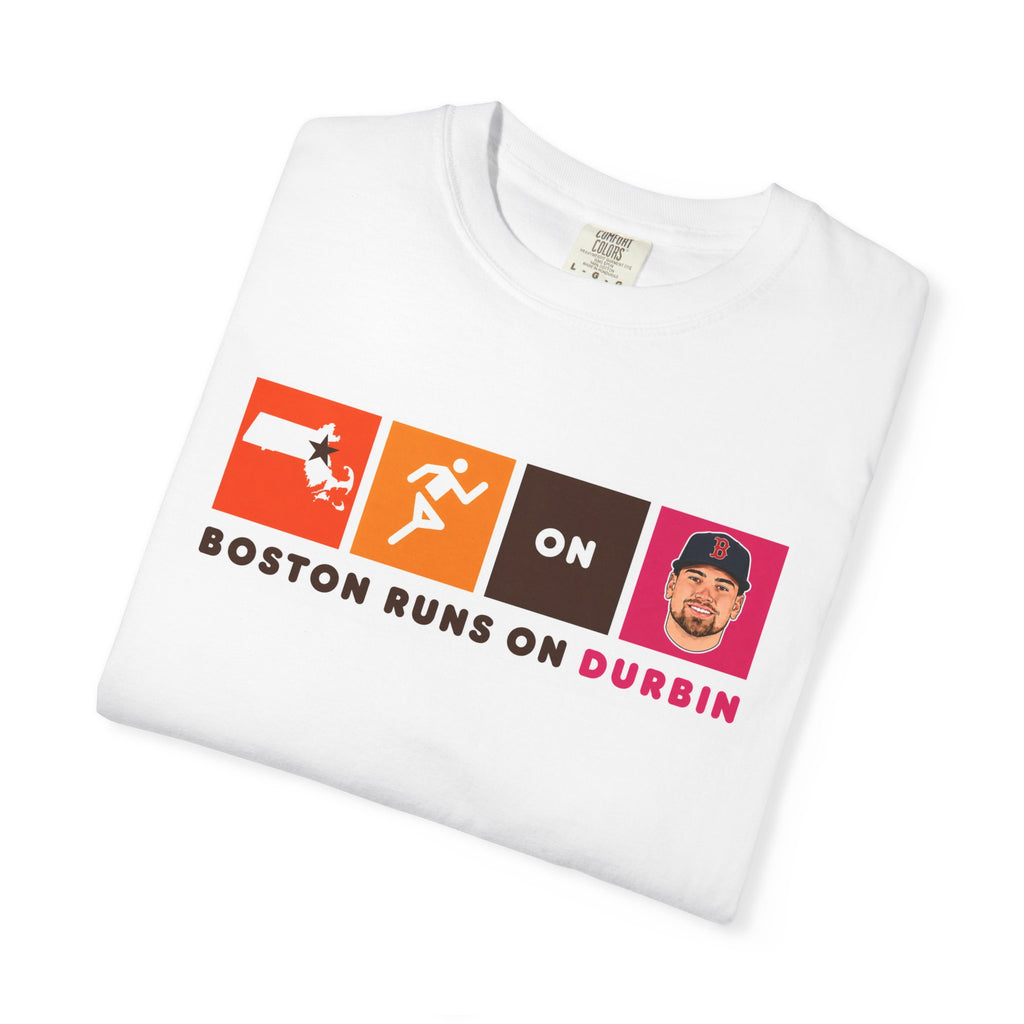 Boston Runs on Durrin T-Shirt — Funny Local Marathon & Runner Tribute Tee