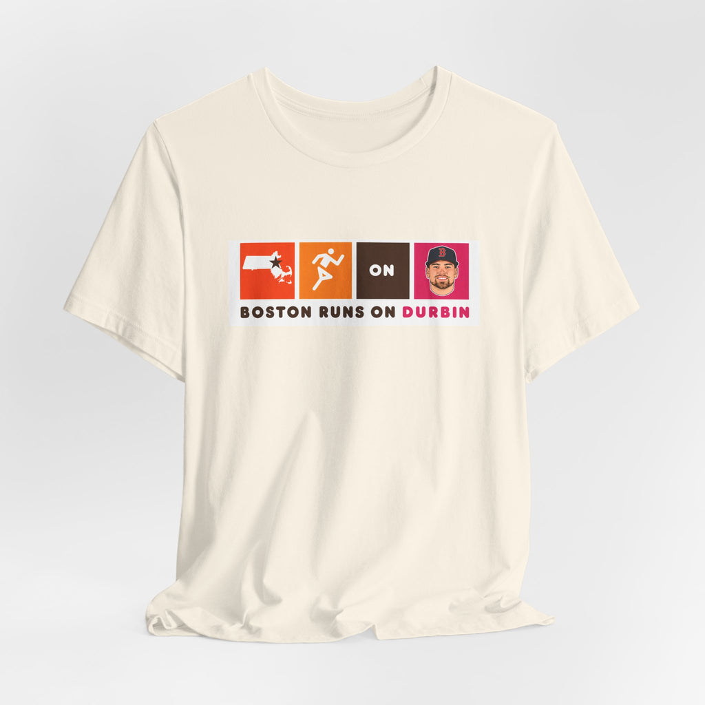 Boston Runs On Durbin T-Shirt — Funny Local Pride Tee
