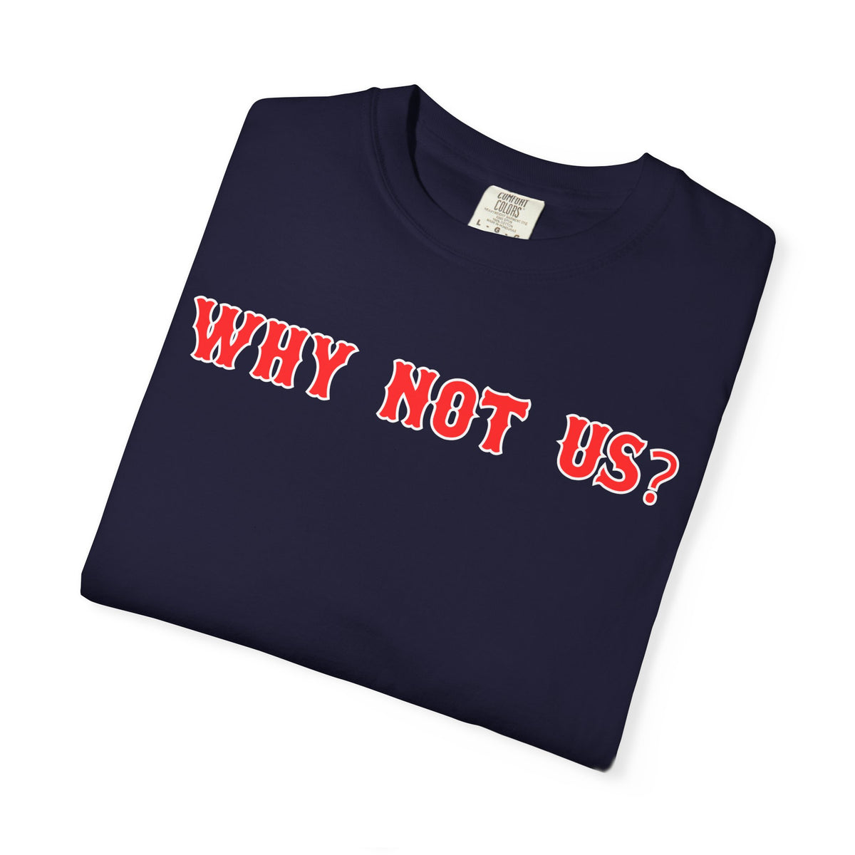 Why Not Us? Boston baseball T-Shirt
