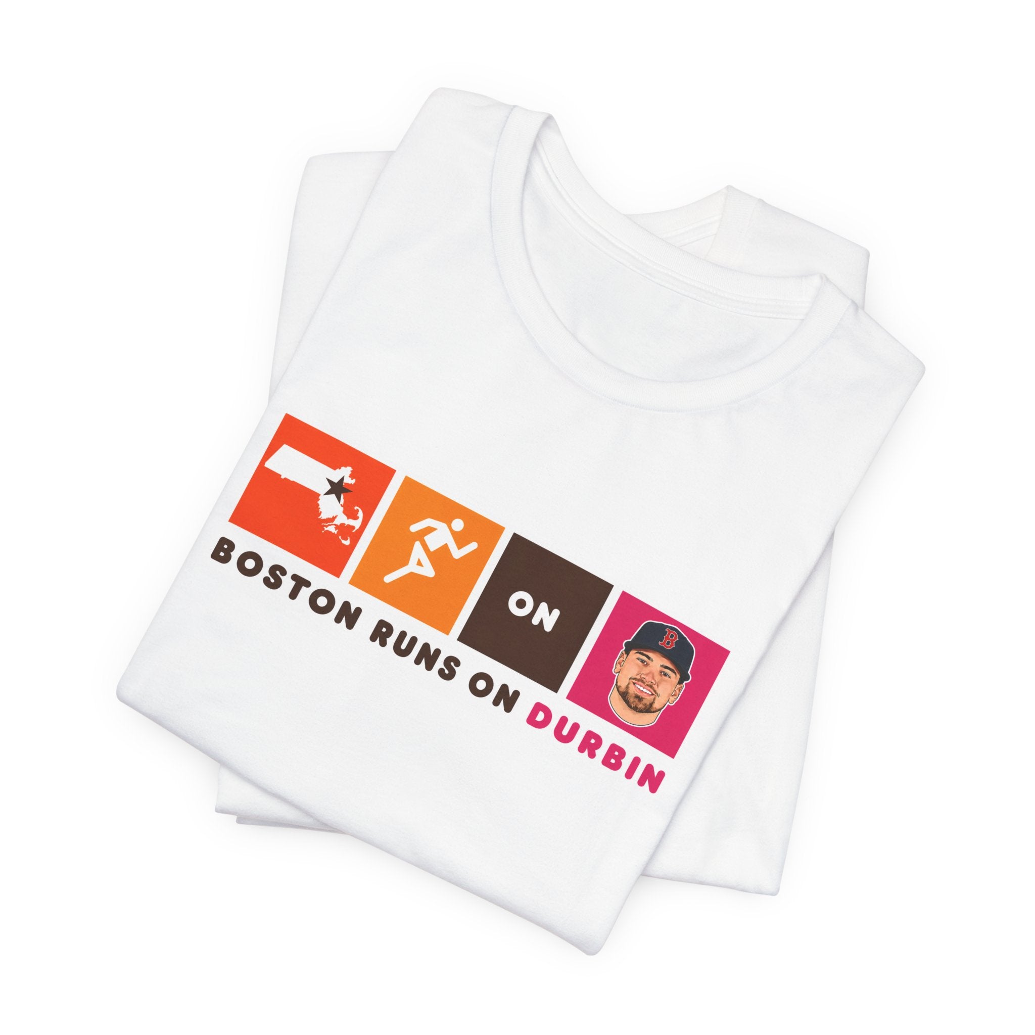 Boston Runs On Durbin T-Shirt — Funny Local Pride Tee