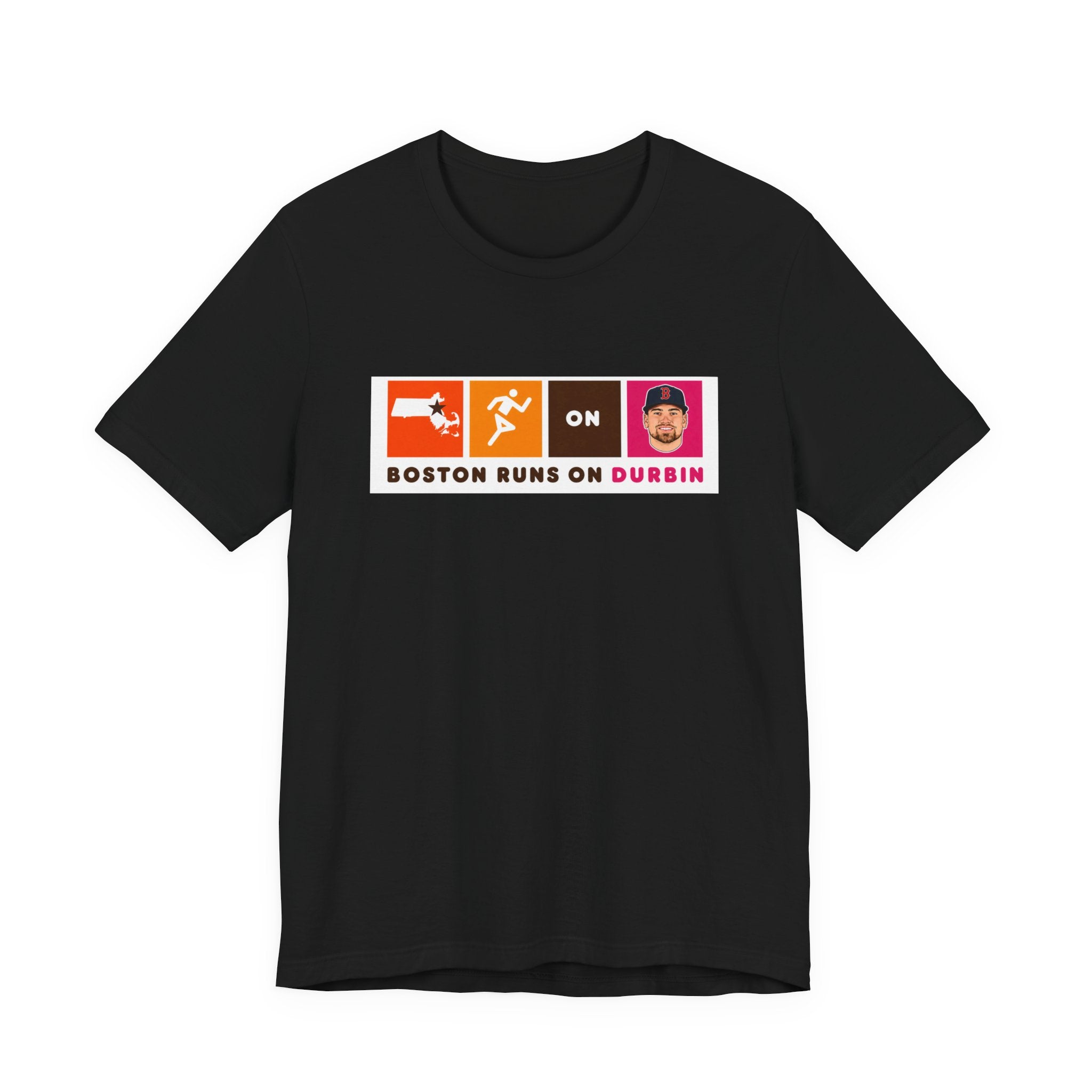 Boston Runs On Durbin T-Shirt — Funny Local Pride Tee